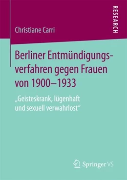 Abbildung von Carri | Berliner Entmündigungsverfahren gegen Frauen von 1900-1933 | 1. Auflage | 2018 | beck-shop.de