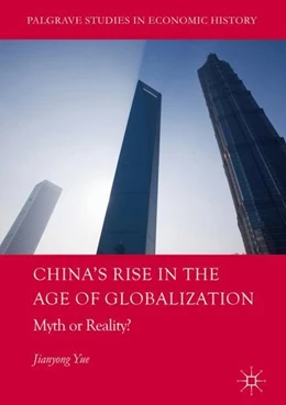 Abbildung von Yue | China's Rise in the Age of Globalization | 1. Auflage | 2018 | beck-shop.de