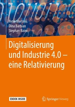 Abbildung von Mertens / Barbian | Digitalisierung und Industrie 4.0 - eine Relativierung | 1. Auflage | 2018 | beck-shop.de