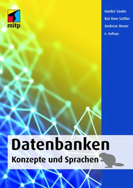 Abbildung von Saake / Sattler | Datenbanken - Konzepte und Sprachen | 6. Auflage | 2018 | beck-shop.de