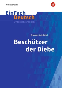 Abbildung von Steinhöfel / Kaiser | Beschützer der Diebe. EinFach Deutsch Unterrichtsmodelle | 1. Auflage | 2018 | beck-shop.de