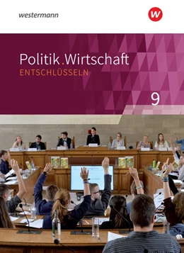 Abbildung von Politik/Wirtschaft entschlüsseln 9. Arbeitsbuch. Gymnasien. Nordrhein-Westfalen. Neubearbeitung | 1. Auflage | 2019 | beck-shop.de