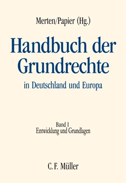 Abbildung von Merten / Papier (Hrsg.) | Handbuch der Grundrechte in Deutschland und Europa, Band I: Entwicklung und Grundlagen | 1. Auflage | 2004 | beck-shop.de