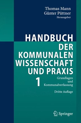Abbildung von Mann / Püttner | Handbuch der kommunalen Wissenschaft und Praxis ( HKWP )  Band 1: Grundlagen und Kommunalverfassung | 3. Auflage | 2007 | beck-shop.de
