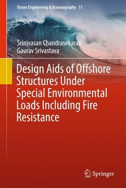 Abbildung von Chandrasekaran / Srivastava | Design Aids of Offshore Structures Under Special Environmental Loads including Fire Resistance | 1. Auflage | 2018 | beck-shop.de