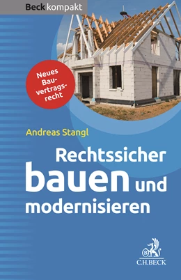 Abbildung von Stangl | Rechtssicher bauen und modernisieren | 1. Auflage | 2018 | beck-shop.de