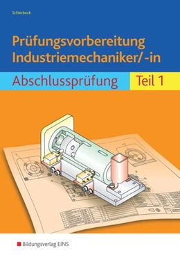Abbildung von Schierbock | Prüfungsvorbereitung Industriemechaniker/-in | 4. Auflage | 2019 | beck-shop.de
