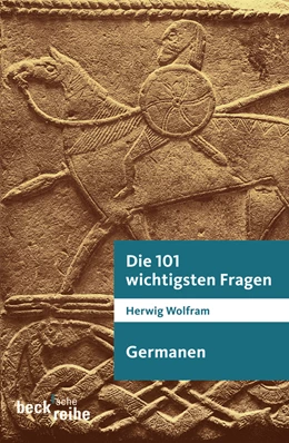 Abbildung von Wolfram, Herwig | Die 101 wichtigsten Fragen - Germanen | 1. Auflage | 2008 | 1867 | beck-shop.de