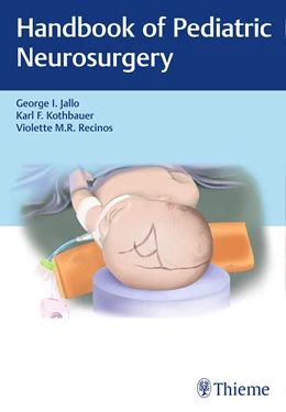 Abbildung von Jallo / Kothbauer | Handbook of Pediatric Neurosurgery | 1. Auflage | 2018 | beck-shop.de