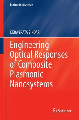 Abbildung von Sikdar | Engineering Optical Responses of Composite Plasmonic Nanosystems | 1. Auflage | 2021 | beck-shop.de
