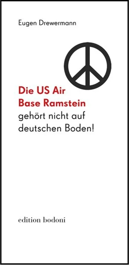 Abbildung von Drewermann | Die US Air Base Ramstein gehört nicht auf deutschen Boden! | 1. Auflage | 2017 | beck-shop.de