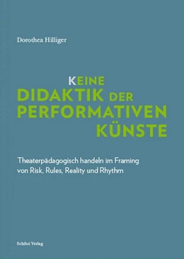 Abbildung von Hilliger | K_eine Didaktik der performativen Künste | 1. Auflage | 2017 | beck-shop.de