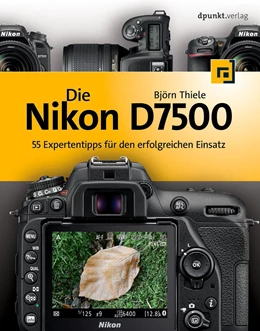 Abbildung von Thiele | Die Nikon D7500 | 1. Auflage | 2018 | beck-shop.de