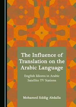 Abbildung von Abdalla | The Influence of Translation on the Arabic Language | 1. Auflage | 2018 | beck-shop.de