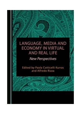 Abbildung von Cotticelli / Rizza | Language, Media and Economy in Virtual and Real Life | 1. Auflage | 2018 | beck-shop.de