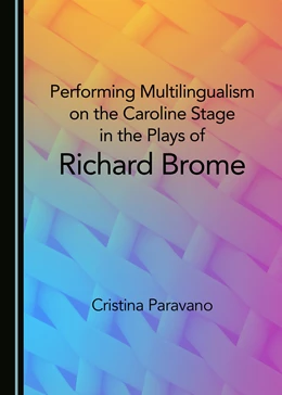 Abbildung von Paravano | Performing Multilingualism on the Caroline Stage in the Plays of Richard Brome | 1. Auflage | 2018 | beck-shop.de