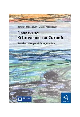 Abbildung von Kreikebaum | Finanzkrise: Kehrtwende zur Zukunft | 1. Auflage | 2017 | beck-shop.de