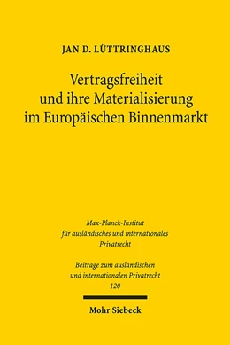 Abbildung von Lüttringhaus | Vertragsfreiheit und ihre Materialisierung im Europäischen Binnenmarkt | 1. Auflage | 2018 | 120 | beck-shop.de