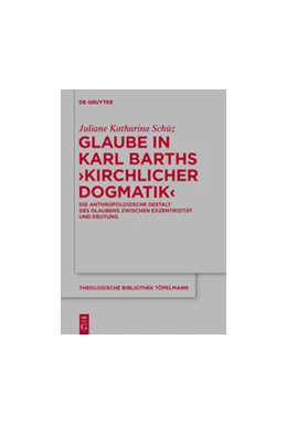 Abbildung von Schüz | Glaube in Karl Barths 'Kirchlicher Dogmatik' | 1. Auflage | 2018 | 182 | beck-shop.de