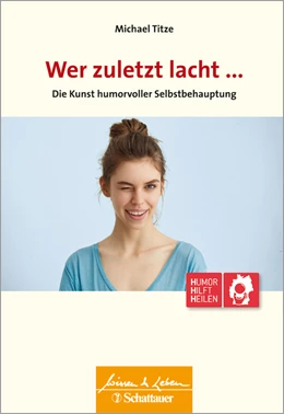 Abbildung von Titze | Wer zuletzt lacht... (Wissen & Leben) | 1. Auflage | 2018 | beck-shop.de