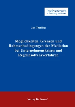 Abbildung von Teerling | Möglichkeiten, Grenzen und Rahmenbedingungen der Mediation bei Unternehmenskrisen und Regelinsolvenzverfahren | 1. Auflage | 2018 | 108 | beck-shop.de
