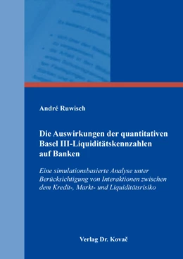 Abbildung von Ruwisch | Die Auswirkungen der quantitativen Basel III-Liquiditätskennzahlen auf Banken | 1. Auflage | 2018 | 128 | beck-shop.de