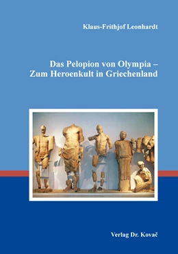 Abbildung von Leonhardt | Das Pelopion von Olympia – Zum Heroenkult in Griechenland | 1. Auflage | 2018 | 70 | beck-shop.de