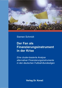 Abbildung von Schmidt | Der Fan als Finanzierungsinstrument in der Krise | 1. Auflage | 2018 | 18 | beck-shop.de