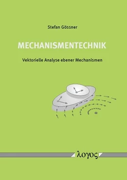Abbildung von Gössner | Mechanismentechnik | 1. Auflage | 2017 | beck-shop.de