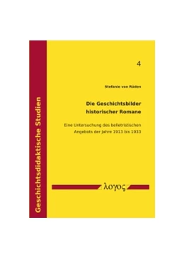 Abbildung von Rüden | Die Geschichtsbilder historischer Romane | 1. Auflage | 2018 | 4 | beck-shop.de