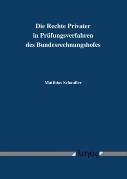 Abbildung von Schaufler | Die Rechte Privater in Prüfungsverfahren des Bundesrechnungshofes | 1. Auflage | 2017 | beck-shop.de