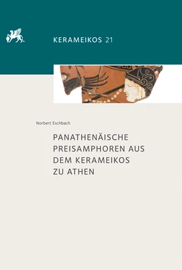 Abbildung von Eschbach | Panathenäische Preisamphoren aus dem Kerameikos zu Athen | 1. Auflage | 2017 | 21 | beck-shop.de