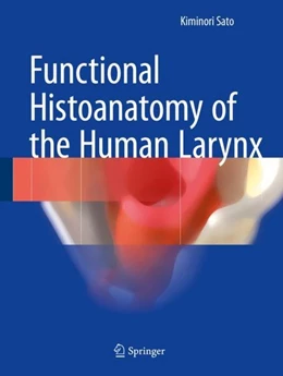 Abbildung von Sato | Functional Histoanatomy of the Human Larynx | 1. Auflage | 2018 | beck-shop.de