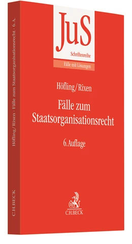 Abbildung von Höfling / Rixen | Fälle zum Staatsorganisationsrecht | 6. Auflage | 2019 | Band 92 | beck-shop.de