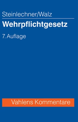 Abbildung von Steinlechner / Walz | Wehrpflichtgesetz | 7. Auflage | 2009 | beck-shop.de
