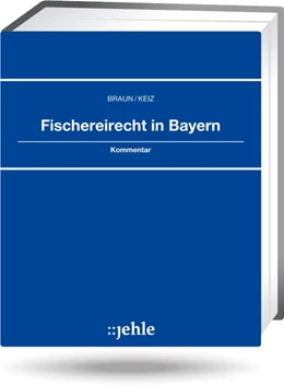Abbildung von Braun / Keiz | Fischereirecht in Bayern - ohne Aktualisierungsservice | 1. Auflage | 2023 | beck-shop.de