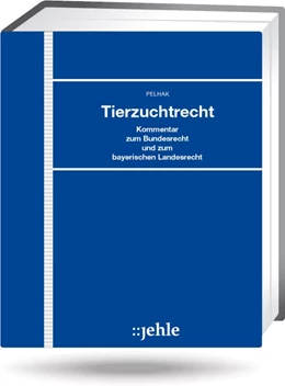 Abbildung von Pelhak | Tierzuchtrecht - ohne Aktualisierungsservice | 1. Auflage | 2017 | beck-shop.de