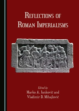 Abbildung von Mihajlovic / Jankovic | Reflections of Roman Imperialisms | 1. Auflage | 2018 | beck-shop.de