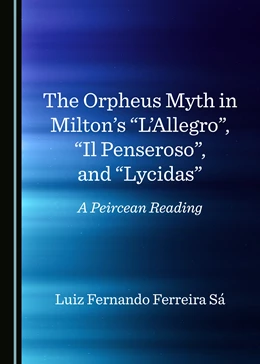 Abbildung von Sá | The Orpheus Myth in Milton's “L’Allegro”, “Il Penseroso”, and “Lycidas” | 1. Auflage | 2018 | beck-shop.de