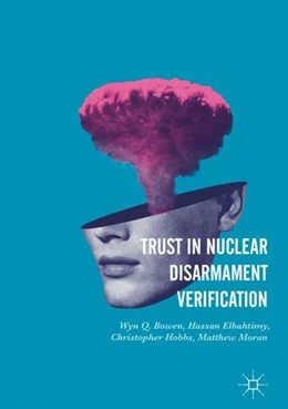 Abbildung von Bowen / Elbahtimy | Trust in Nuclear Disarmament Verification | 1. Auflage | 2018 | beck-shop.de