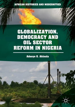 Abbildung von Akinola | Globalization, Democracy and Oil Sector Reform in Nigeria | 1. Auflage | 2018 | beck-shop.de