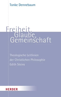 Abbildung von Dennebaum | Freiheit, Glaube, Gemeinschaft | 1. Auflage | 2018 | beck-shop.de
