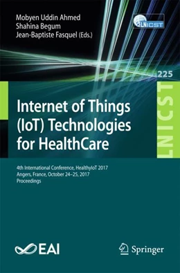 Abbildung von Ahmed / Begum | Internet of Things (IoT) Technologies for HealthCare | 1. Auflage | 2018 | beck-shop.de