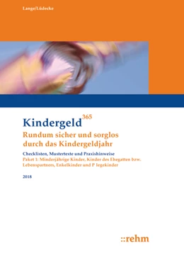 Abbildung von Lange / Lüdecke | Kindergeld 365 - Rundum sicher und sorglos durch das Kindergeldjahr | 7. Auflage | 2018 | beck-shop.de