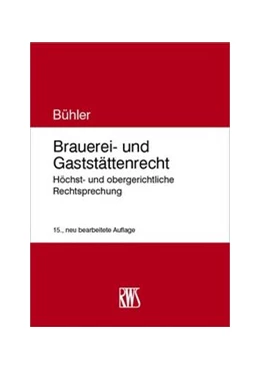 Abbildung von Bühler | Brauerei- und Gaststättenrecht | 15. Auflage | 2018 | beck-shop.de