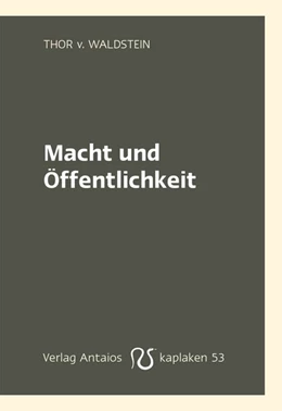 Abbildung von v. Waldstein | Macht und Öffentlichkeit | 1. Auflage | 2018 | beck-shop.de