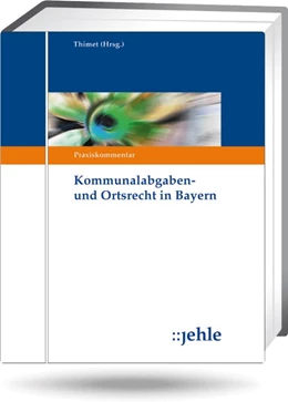 Abbildung von Thimet (Hrsg.) | Kommunalabgaben- und Ortsrecht in Bayern - ohne Aktualisierungsservice | 1. Auflage | 2023 | beck-shop.de