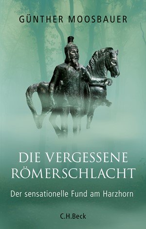 Cover: Günther Moosbauer, Die vergessene Römerschlacht