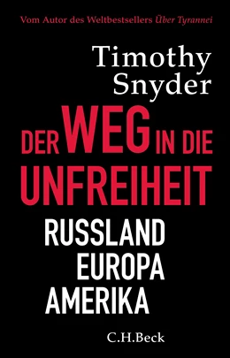 Abbildung von Snyder, Timothy David | Der Weg in die Unfreiheit | 1. Auflage | 2018 | beck-shop.de