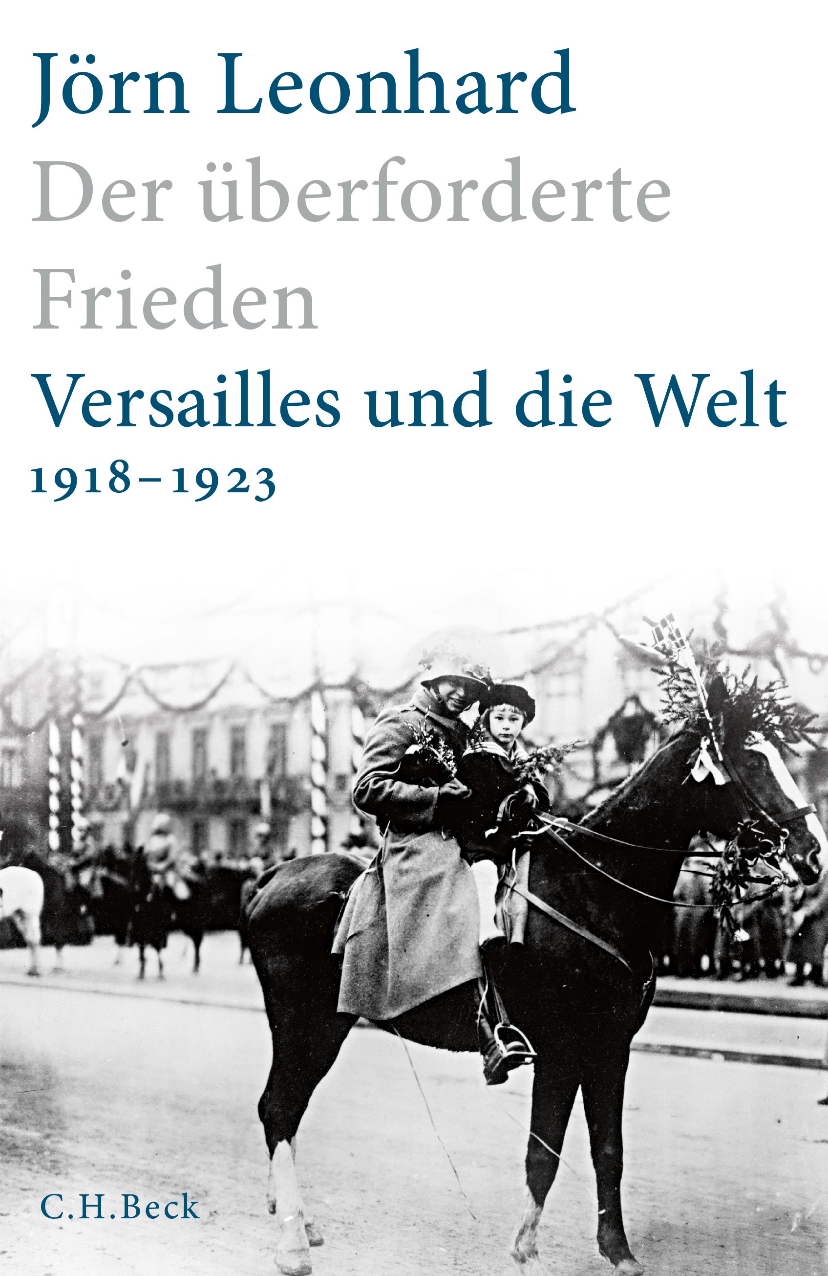 Cover: Leonhard, Jörn, Der überforderte Frieden